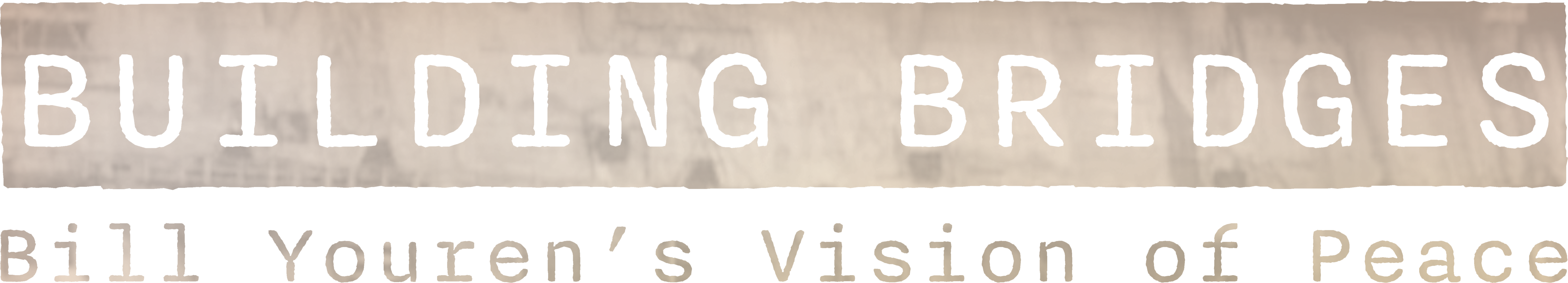 Building Bridges: Bill Youren's Vision of Peace