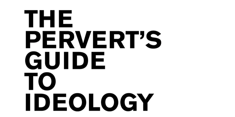 The Pervert's Guide to Ideology