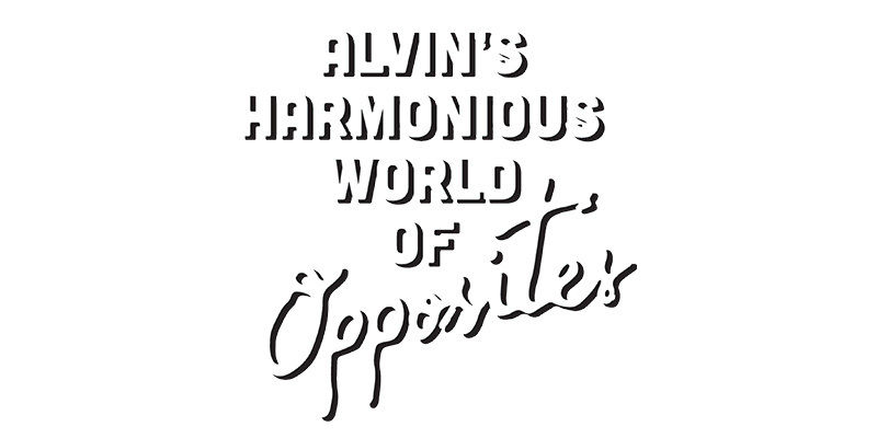 Alvin's Harmonious World of Opposites