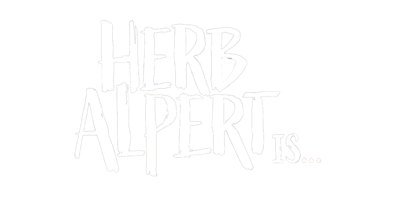 Herb Alpert Is…