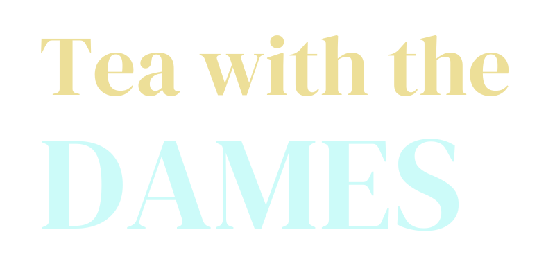 Tea with the Dames