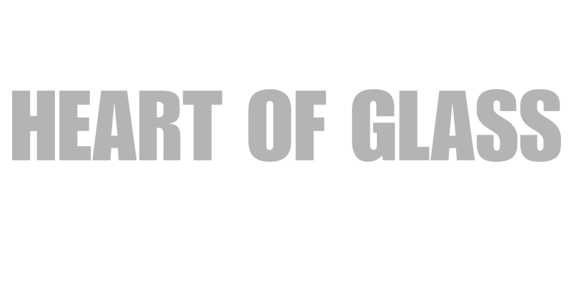 Heart of Glass