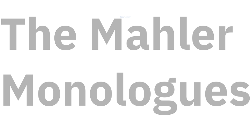 The Mahler Monologues