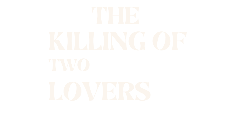 The Killing of Two Lovers