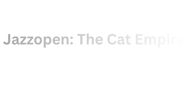 Jazzopen: The Cat Empire 