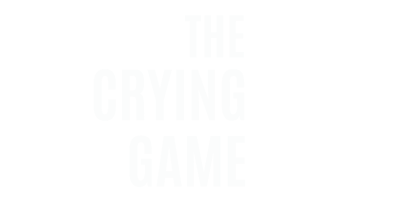 The Crying Game