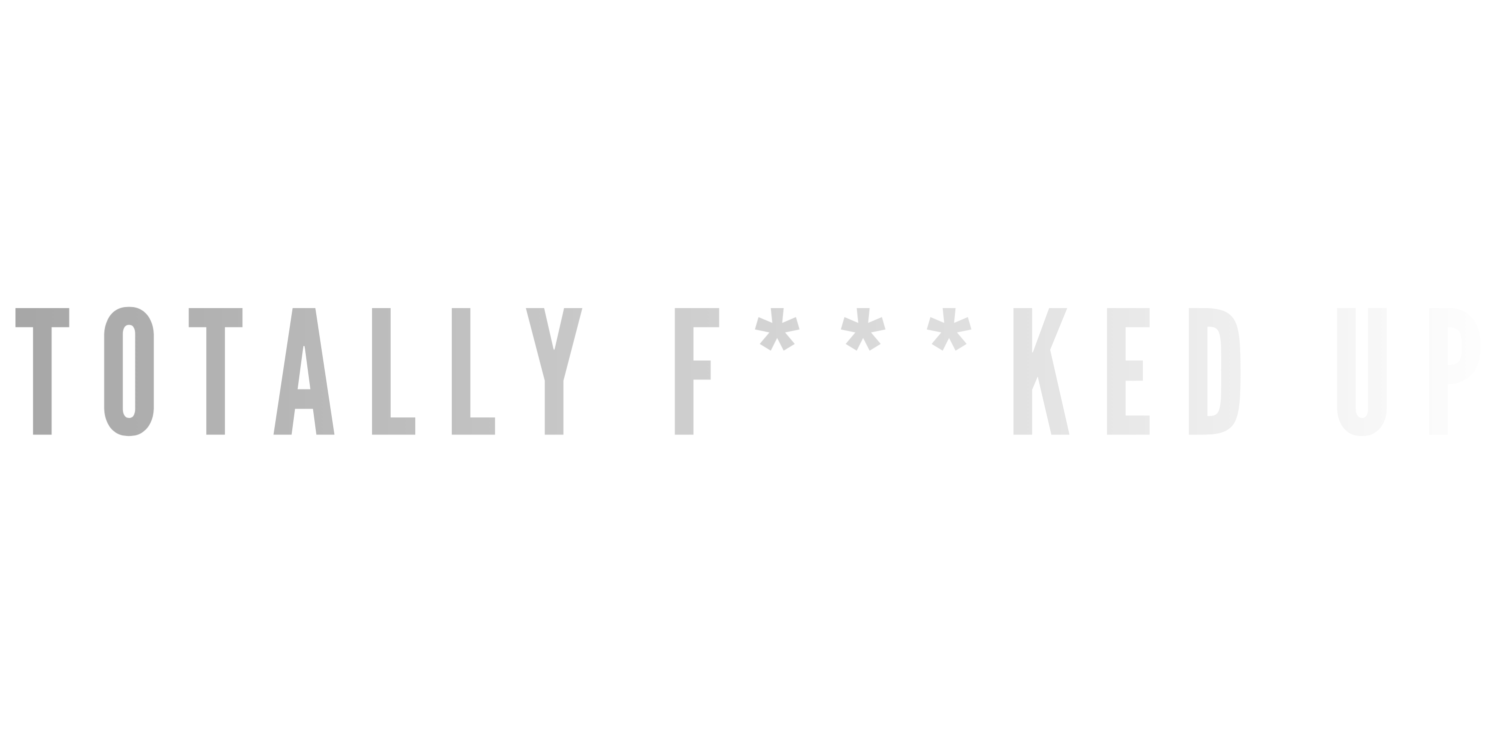 Totally F***ked Up