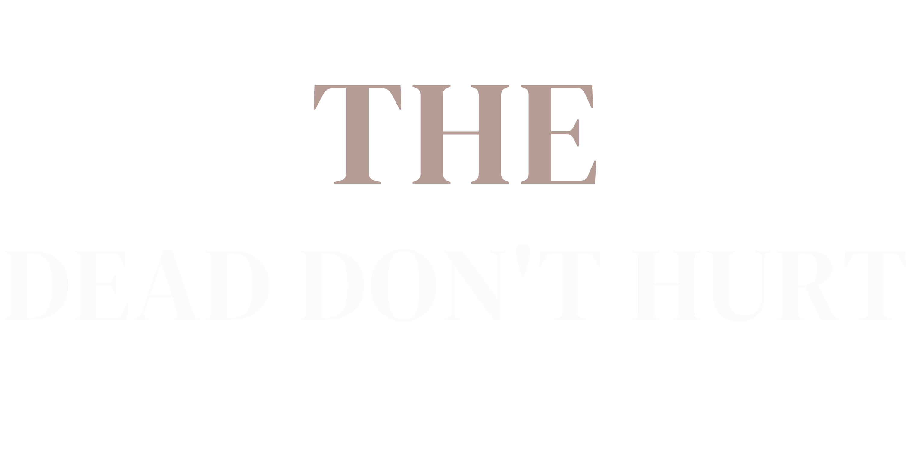 The Dead Don't Hurt