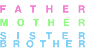 Father Mother Sister Brother