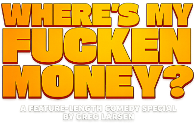 Where's My Fucken Money?