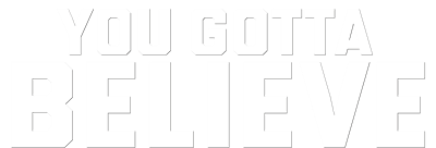 You Gotta Believe