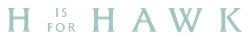 H is for Hawk