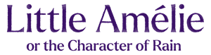 Little Amélie or the Character of Rain