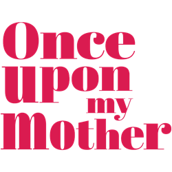 Once Upon My Mother